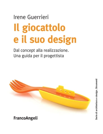 Il giocattolo e il suo design - Irene Guerrieri