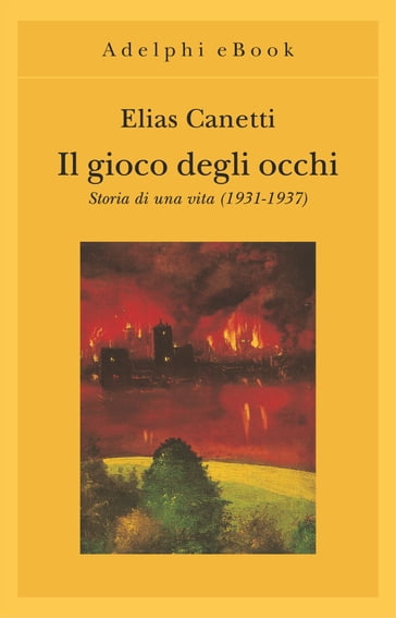 Il gioco degli occhi - Elias Canetti