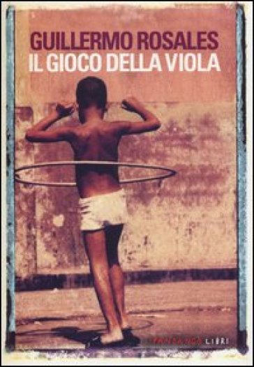 Il gioco della viola - Guillermo Rosales