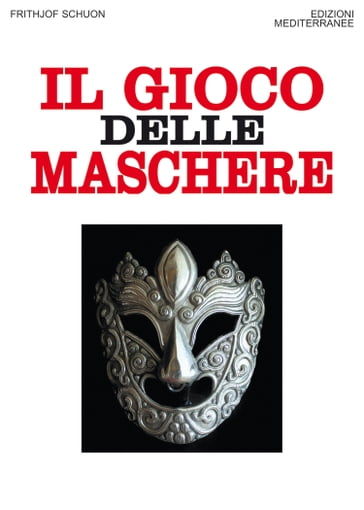 Il gioco delle maschere - Frithjof Schuon