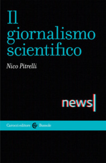 Il giornalismo scientifico - Nico Pitrelli