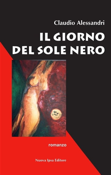 Il giorno del sole nero - Claudio Alessandri