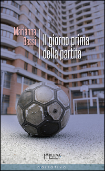 Il giorno prima della partita - Marianna Bassi