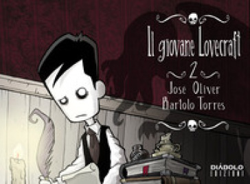 Il giovane Lovecraft. Vol. 2 - José Oliver - Bartolo Torres
