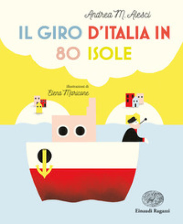 Il giro d'Italia in 80 isole - Andrea M. Alesci