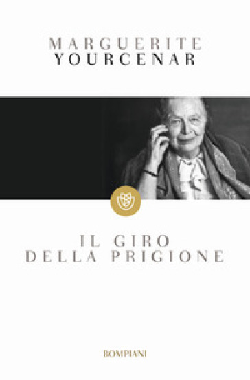 Il giro della prigione - Marguerite Yourcenar