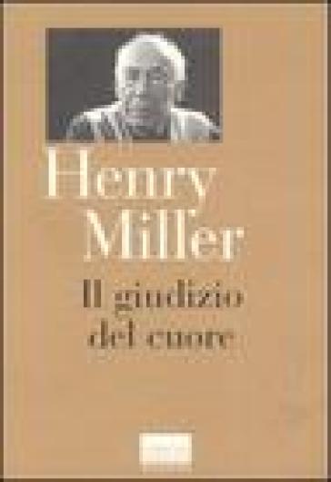 Il giudizio del cuore - Henry Miller