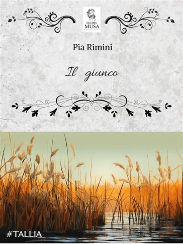 Il giunco - Pia Rimini - Elisa Baricchi