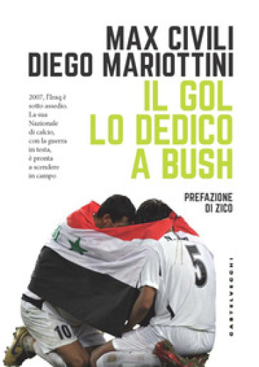 Il gol lo dedico a Bush - Max Civili - Diego Mariottini