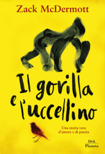 Il gorilla e l'uccellino - Zack McDermott