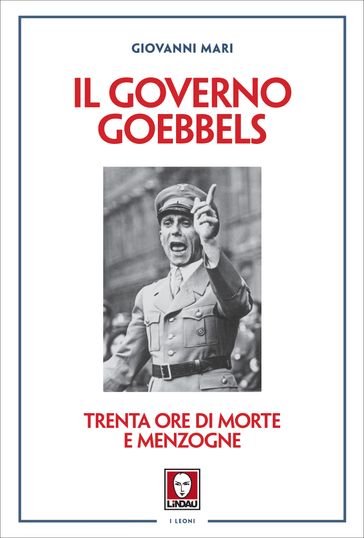 Il governo Goebbels - Giovanni Mari