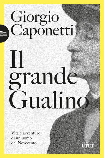 Il grande Gualino - Giorgio Caponetti