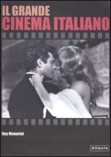 Il grande cinema italiano - Roy Menarini