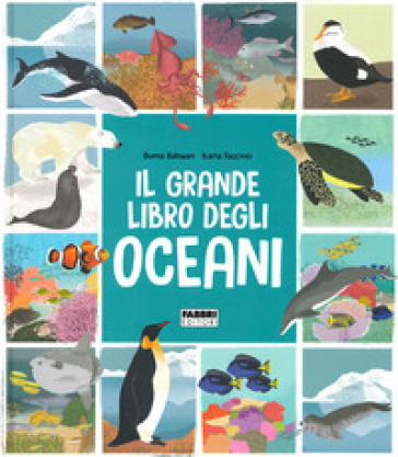 Il grande libro degli oceani - Dunia Rahwan - Ilaria Faccioli