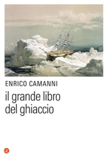 Il grande libro del ghiaccio - Enrico Camanni