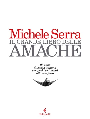 Il grande libro delle amache - Guido Scarabottolo - Michele Serra