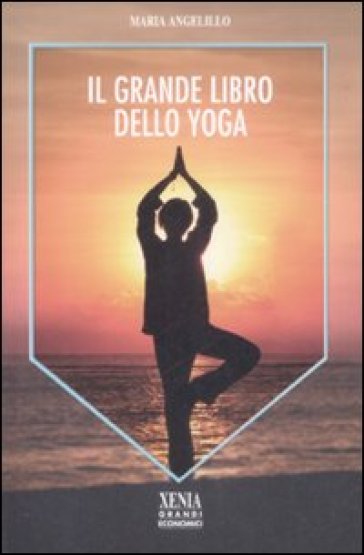 Il grande libro dello yoga - Maria Angelillo | 