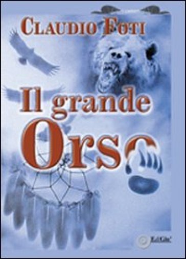 Il grande orso - Claudio Foti