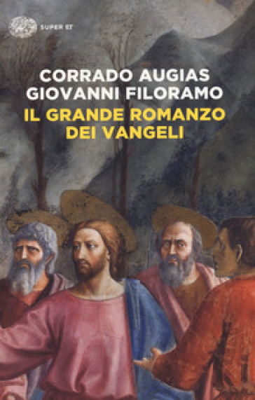 Il grande romanzo dei Vangeli - Corrado Augias - Giovanni Filoramo