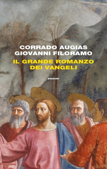Il grande romanzo dei Vangeli - Corrado Augias - Giovanni Filoramo