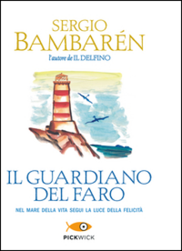 Il guardiano del faro - Sergio Bambaren