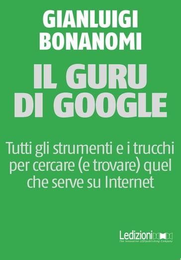 Il guru di Google - Gianluigi Bonanomi