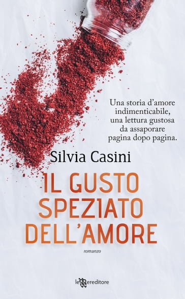 Il gusto speziato dell'amore - Silvia Casini