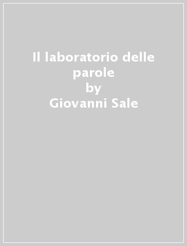 Il laboratorio delle parole - Giovanni Sale