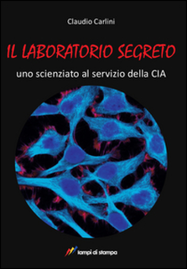 Il laboratorio segreto - Claudio Carlini