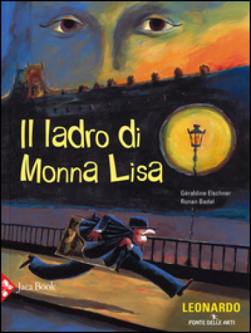 Il ladro di Monna Lisa - Géraldine Elschner - Ronan Badel