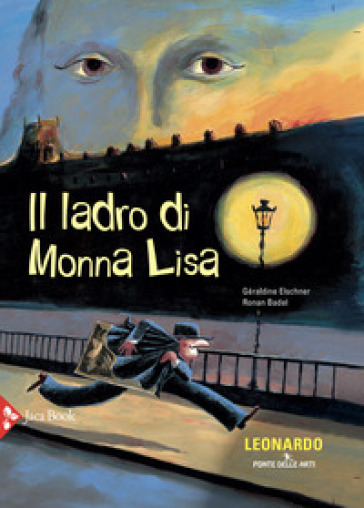 Il ladro di Monna Lisa - Géraldine Elschner - Ronan Badel