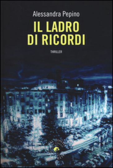 Il ladro di ricordi - Alessandra Pepino