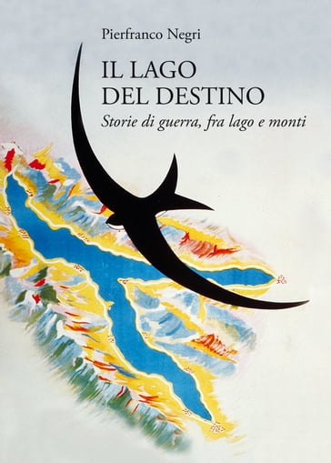 Il lago del destino - Pierfranco Negri