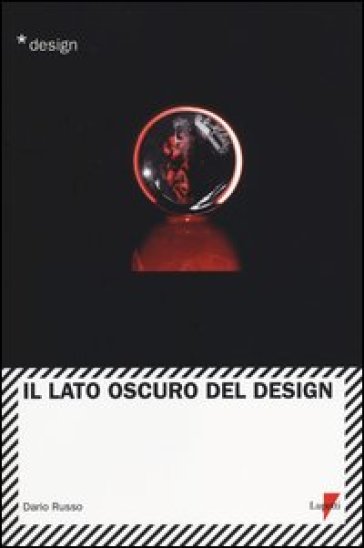 Il lato oscuro del design - Dario Russo