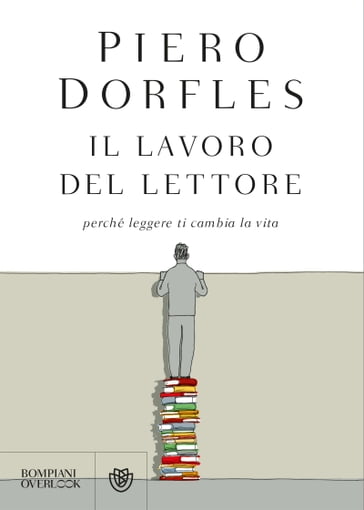 Il lavoro del lettore - Dorfles Piero