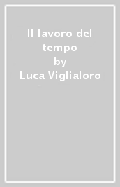 Il lavoro del tempo