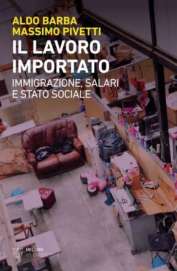 Il lavoro importato - Aldo Barba - Massimo Pivetti