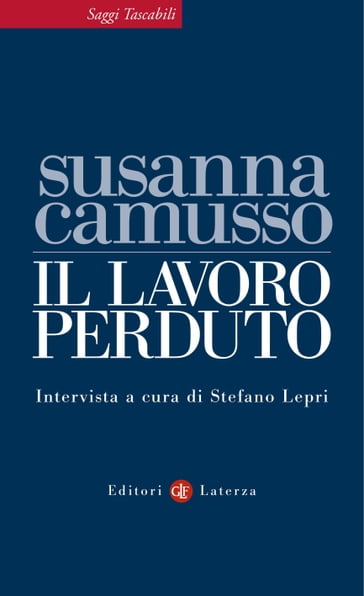 Il lavoro perduto - Stefano Lepri - Susanna Camusso