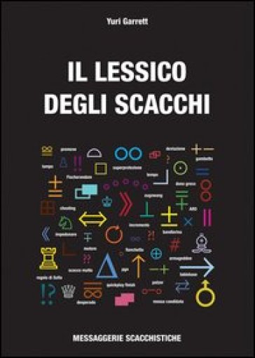 Il lessico degli scacchi - Yuri Garrett