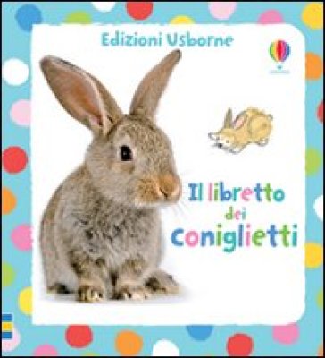 Il libretto dei coniglietti - Fiona Watt - Antonia Miller