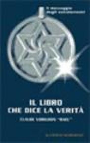 Il libro che dice la verità - Claude Rael Vorilhon