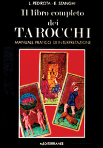 Il libro completo dei tarocchi - Luciana Pedirota - Emilia Stanghi