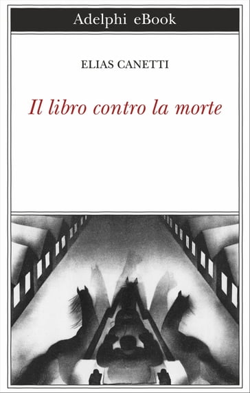 Il libro contro la morte - Elias Canetti