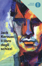 Il libro degli schizzi - Jack Kerouac