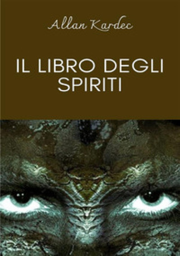Il libro degli spiriti - Allan Kardec