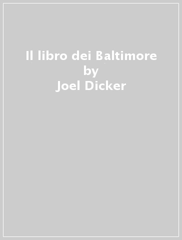 Il libro dei Baltimore - Joel Dicker