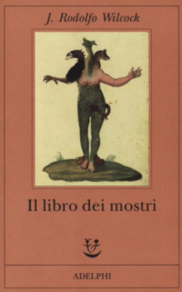 Il libro dei mostri - J. Rodolfo Wilcock