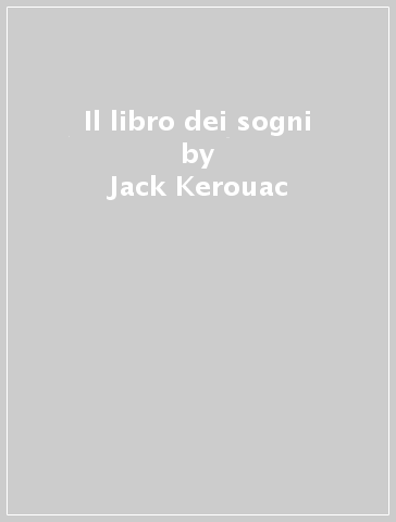 Il libro dei sogni - Jack Kerouac