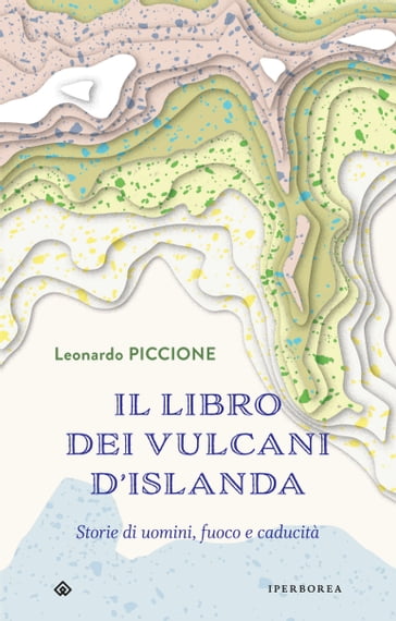 Il libro dei vulcani d'Islanda - Leonardo Piccione