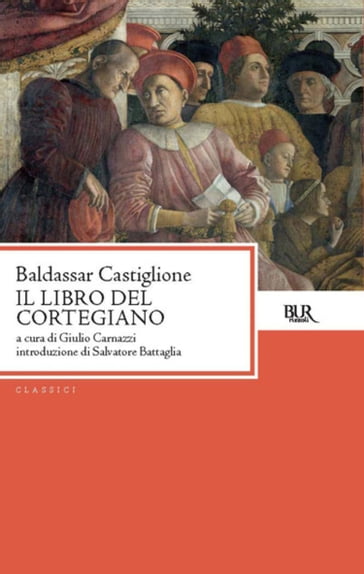 Il libro del cortegiano - Baldassar Castiglione